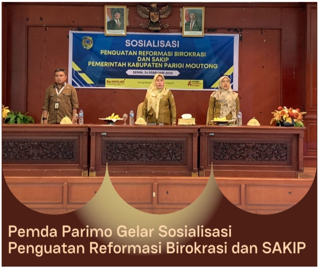 Pemda Parimo Gelar Sosialisasi Penguatan Reformasi Birokrasi dan SAKIP
